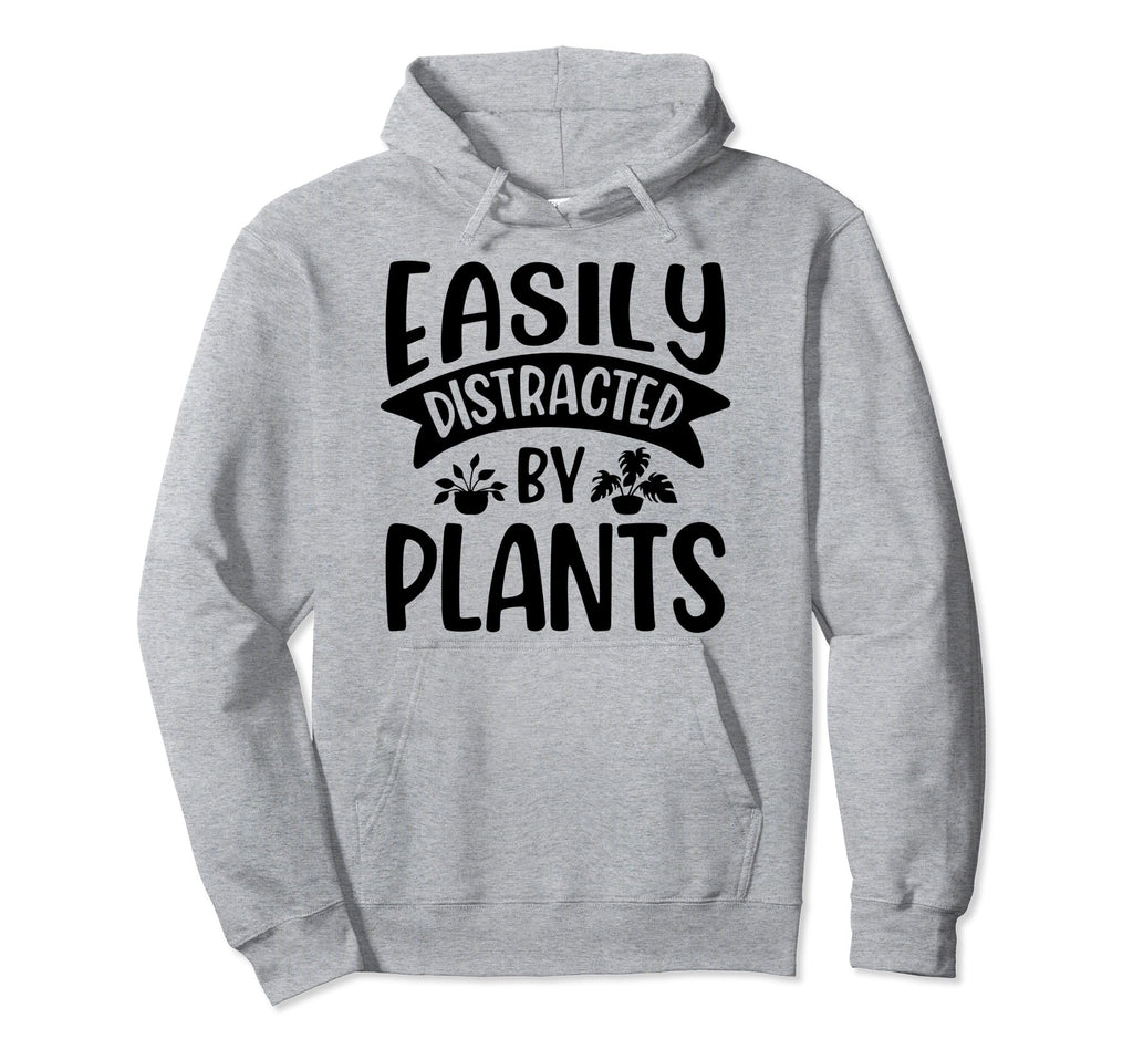 Funny Easily Distracted Plants Hoodie - Minimalist Print Men Women - T-Shirt, Sweatshirt, Hoodie