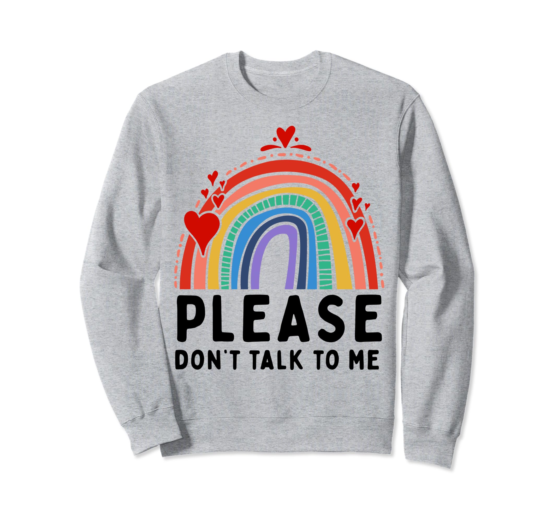 Please Dont Talk To Me Depression Sweatshirt - Streetwear Style Unisex - T-Shirt, Sweatshirt, Hoodie