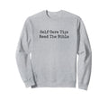 Self Care Tip Read Bible Funny Sweatshirt - Minimalist Print Unisex - T-Shirt, Sweatshirt, Hoodie