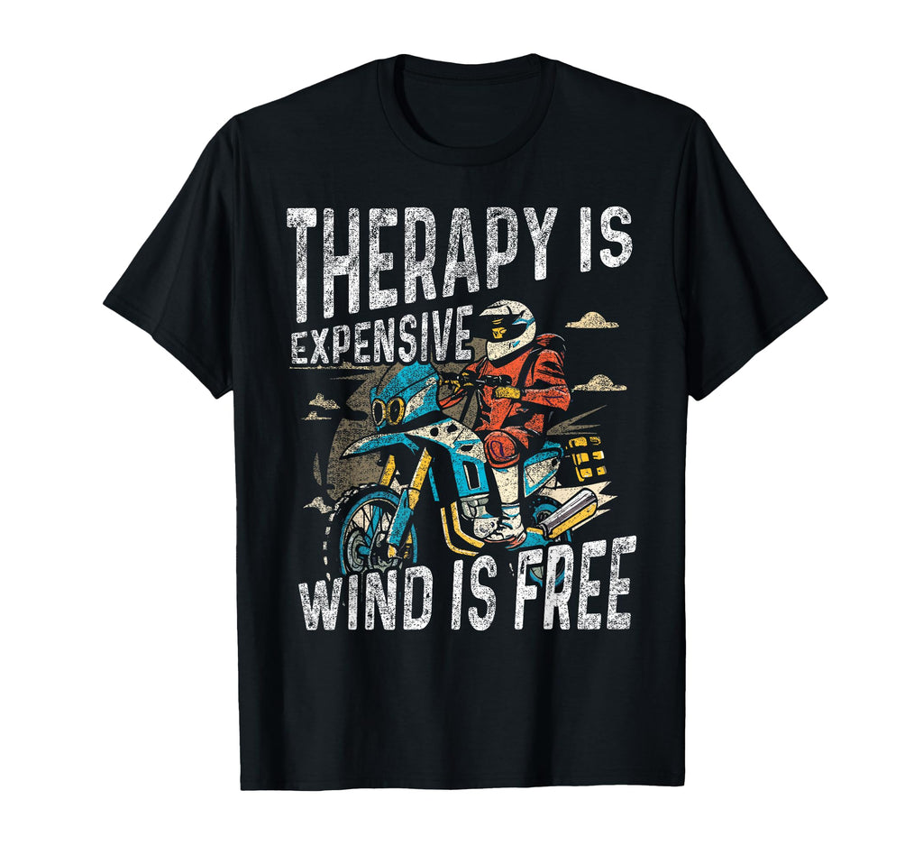 Therapy Is Expensive Wind Is Free T-Shirt - Custom Art Print Men Women - T-Shirt, Sweatshirt, Hoodie
