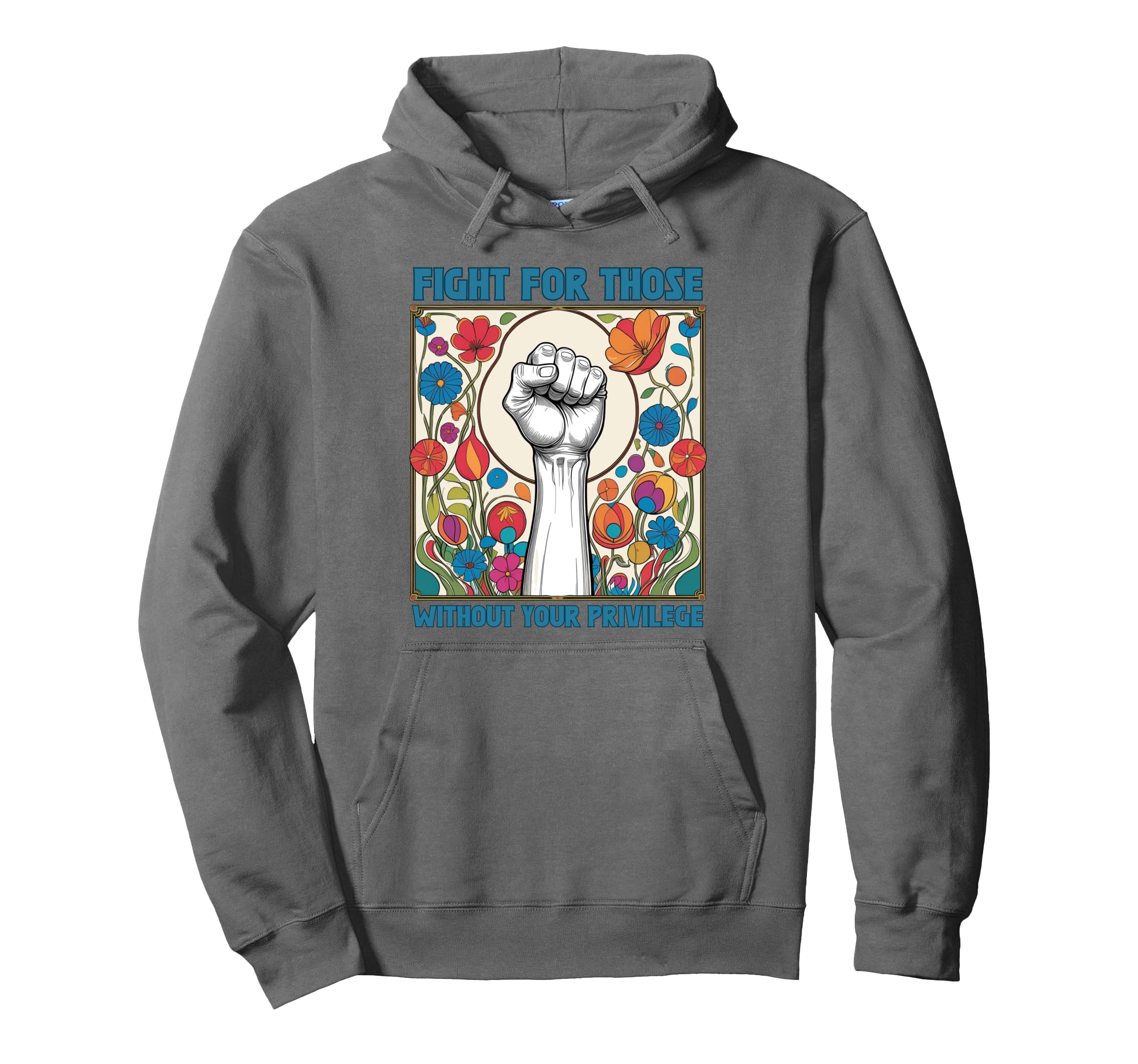 Fight Those Without Your Privilege Hoodie - Fun Novelty Design Unisex - T-Shirt, Sweatshirt, Hoodie
