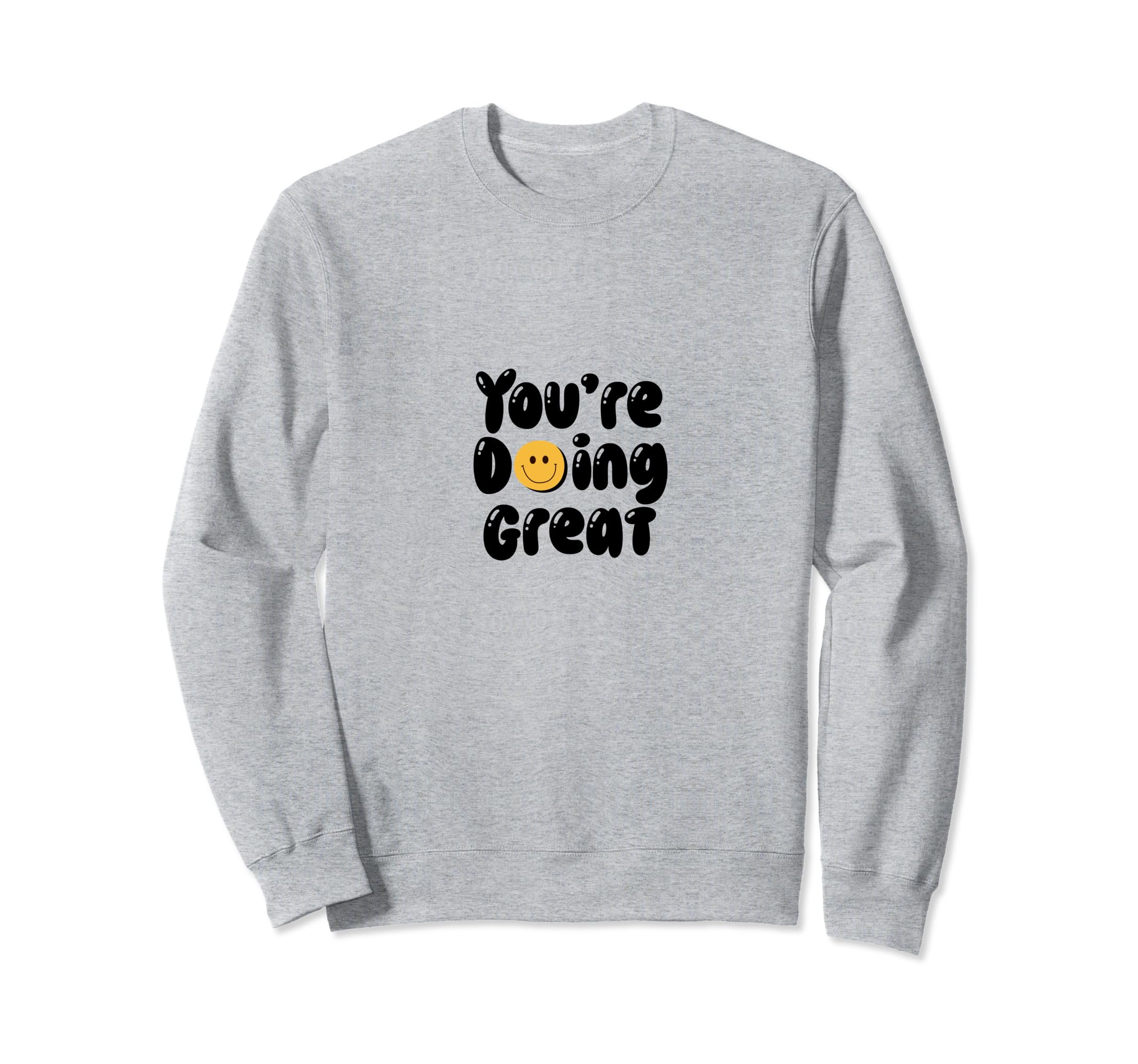 Youre Doing Great Mental Health Sweatshirt - Minimalist Print Men Women - T-Shirt, Sweatshirt, Hoodie