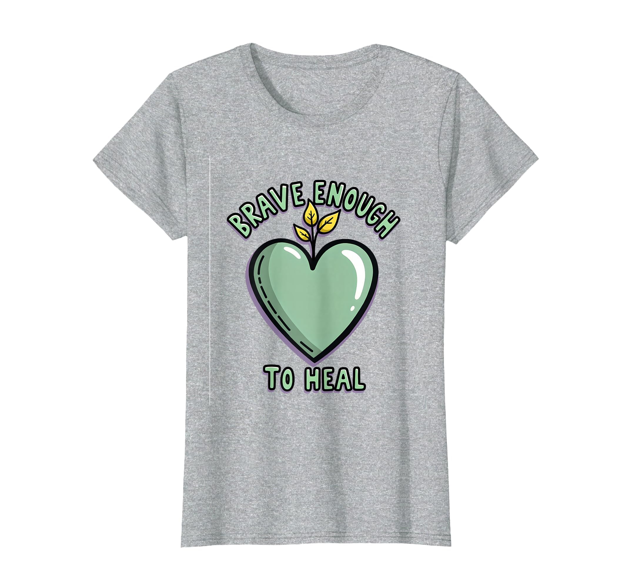 Brave Enough To Heal Mental Health T-Shirt - Streetwear Style for Adults - T-Shirt, Sweatshirt, Hoodie