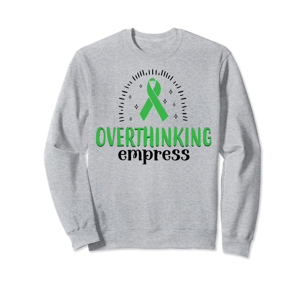 Overthinking Empress Depression Mental Sweatshirt - Novelty Apparel Unisex - T-Shirt, Sweatshirt, Hoodie