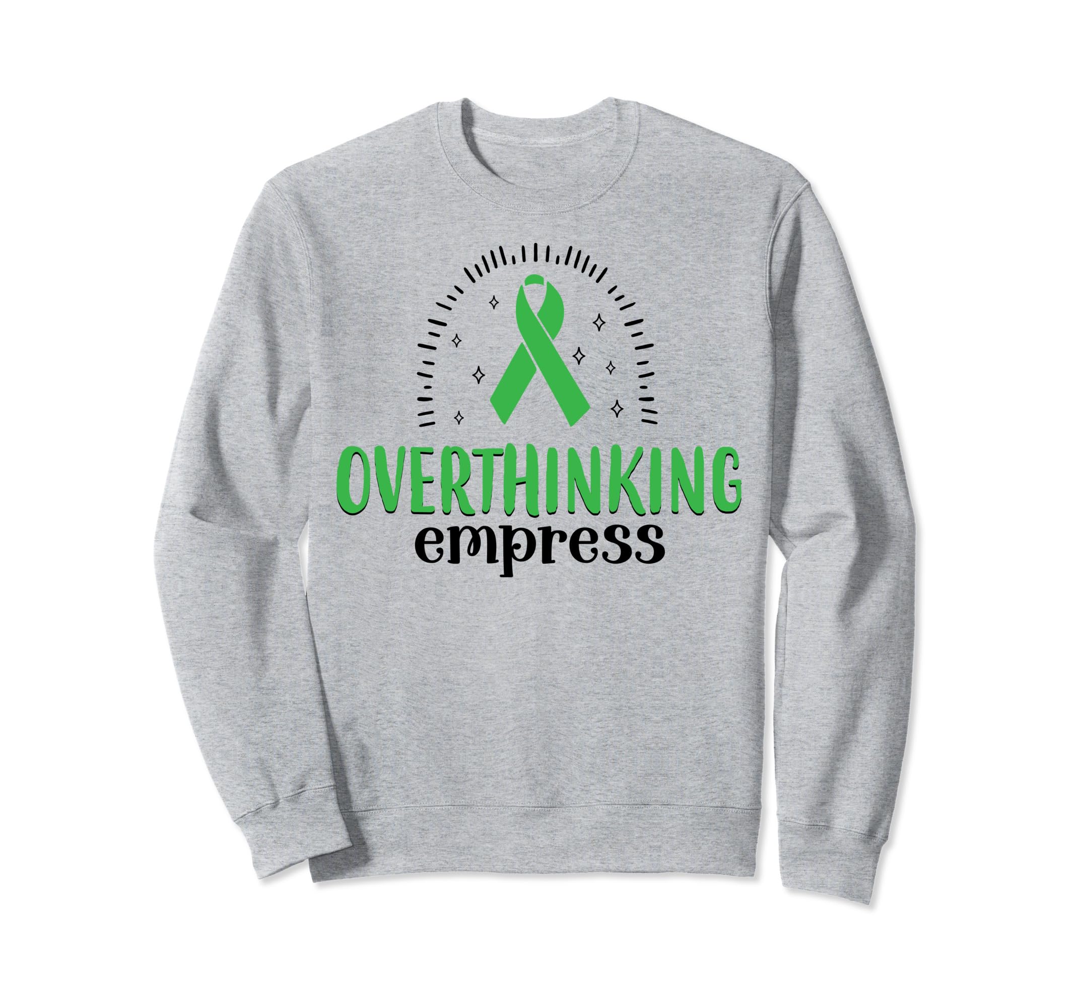 Overthinking Empress Depression Mental Sweatshirt - Novelty Apparel Unisex - T-Shirt, Sweatshirt, Hoodie