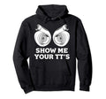 Funny Show Me Your Tts Gift Car Hoodie - Minimalist Print Unisex - T-Shirt, Sweatshirt, Hoodie