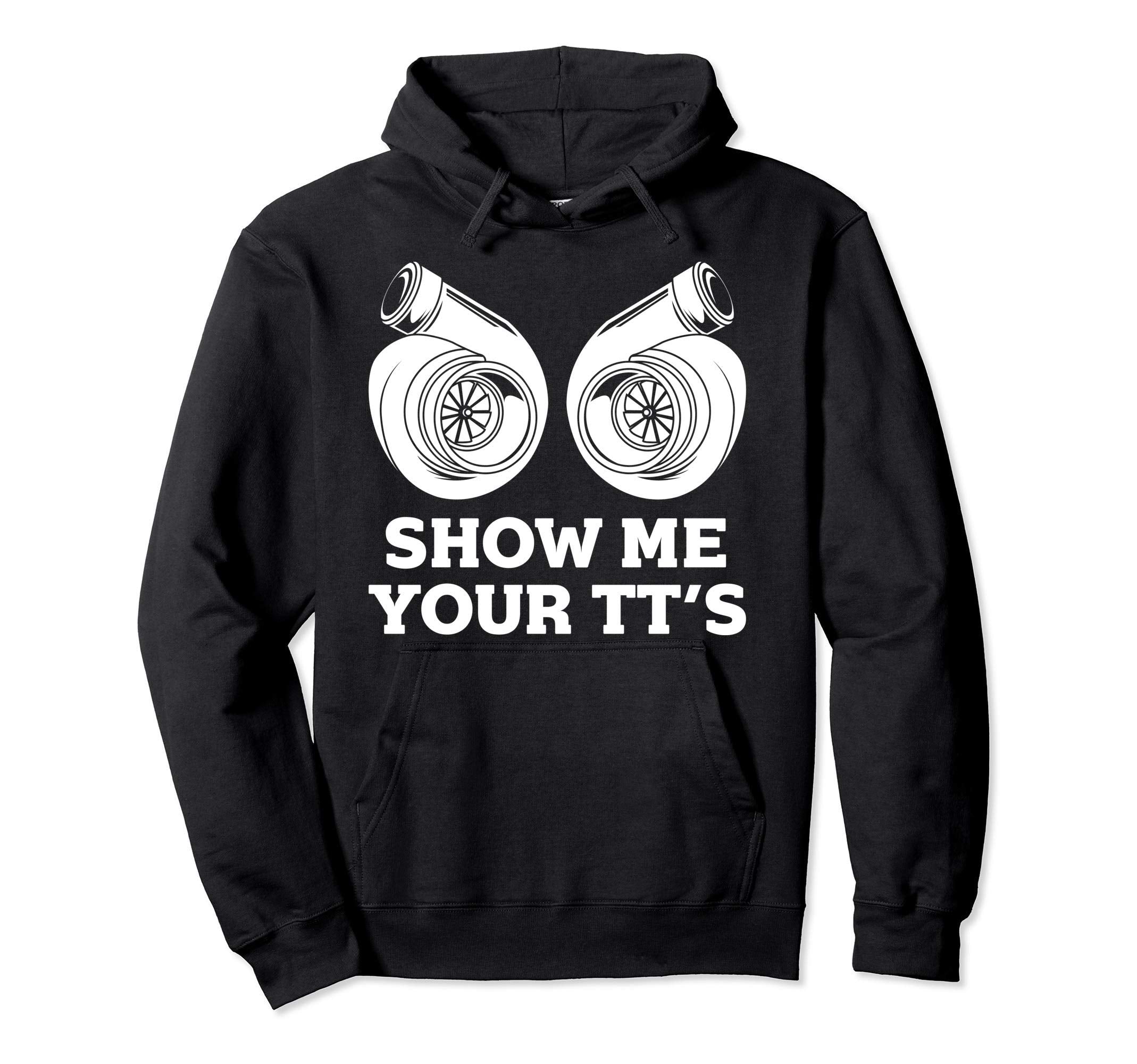 Funny Show Me Your Tts Gift Car Hoodie - Minimalist Print Unisex - T-Shirt, Sweatshirt, Hoodie