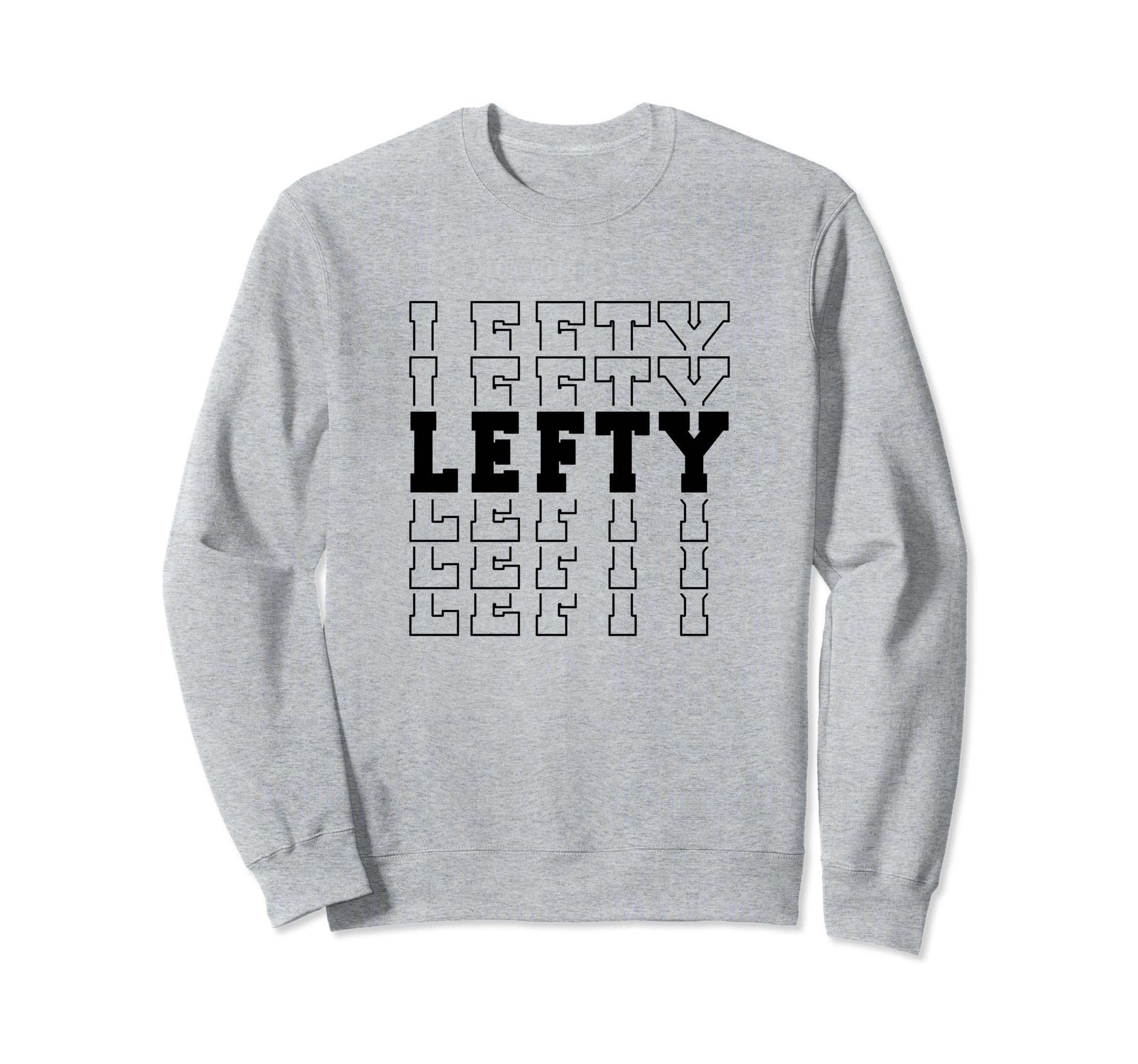 Baseball Softball Lefty Left Sweatshirt - Casual Everyday Wear Unisex - T-Shirt, Sweatshirt, Hoodie