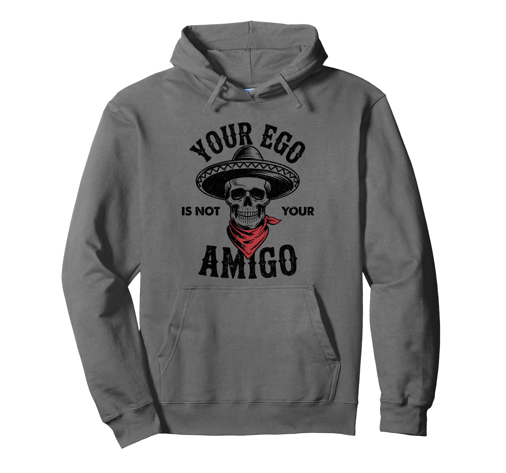 Your Ego Is Not Your Amigo Cowboy Hoodie - Minimalist Print for Adults - T-Shirt, Sweatshirt, Hoodie