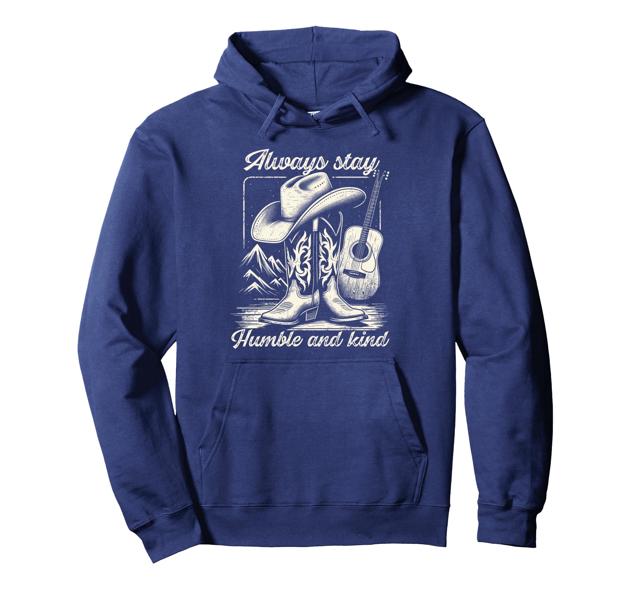 Always Stay Humble And Kind Cowboy Western Hoodie - Unique Graphic Unisex - T-Shirt, Sweatshirt, Hoodie