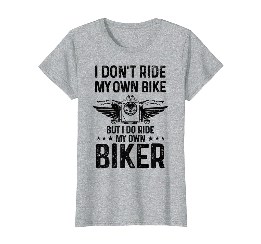 Biker Wife I Ride My Own Biker Funny T-Shirt - Fun Novelty Design Unisex - T-Shirt, Sweatshirt, Hoodie