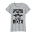 Biker Wife I Ride My Own Biker Funny T-Shirt - Fun Novelty Design Unisex - T-Shirt, Sweatshirt, Hoodie