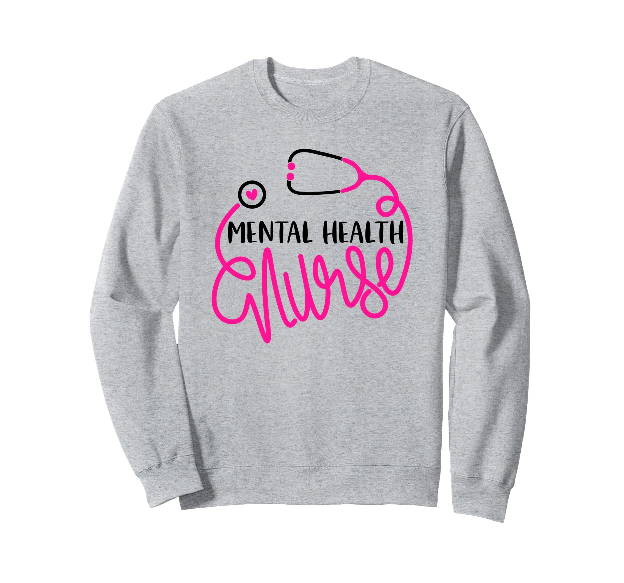 Psychiatric Nursing Sweatshirt - Casual Everyday Wear for Adults - T-Shirt, Sweatshirt, Hoodie