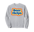 Beer Helps Funny 70S Typography Sweatshirt - Aesthetic Graphic Men Women - T-Shirt, Sweatshirt, Hoodie