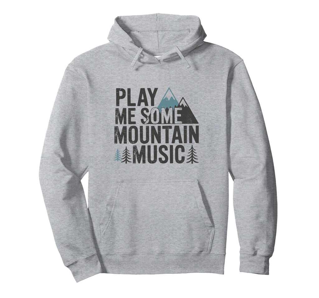 Play Me Some Mountain Music Country Hoodie - Custom Art Print Men Women - T-Shirt, Sweatshirt, Hoodie