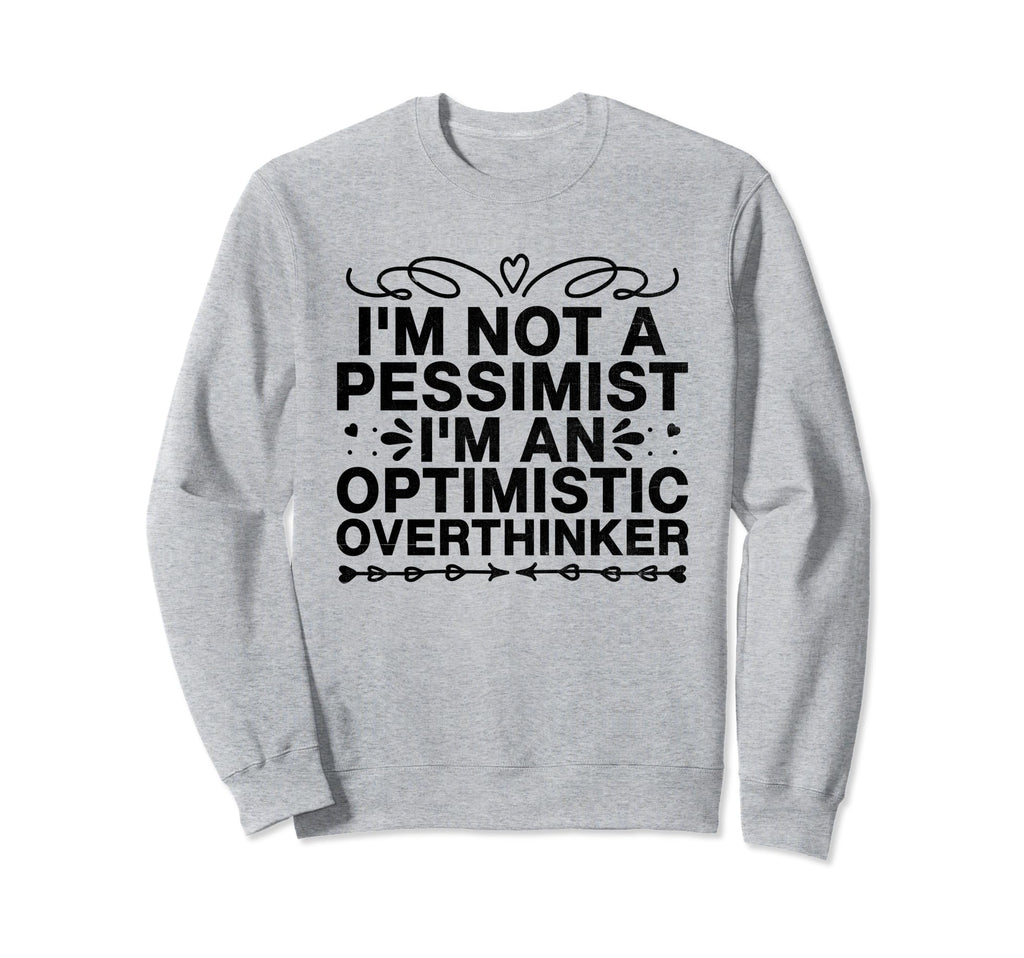 Overthinking Overthinker Funny Sweatshirt - Streetwear Style Unisex - T-Shirt, Sweatshirt, Hoodie