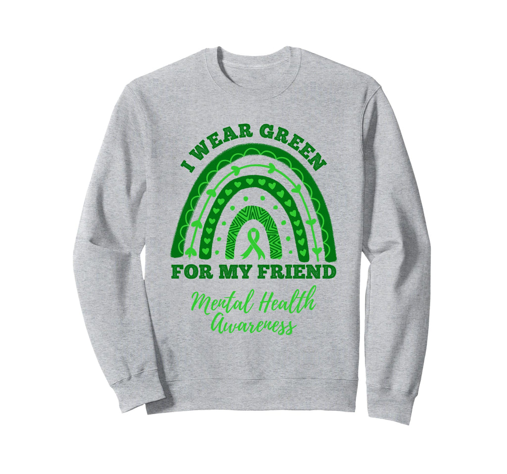 I Wear Green My Friend Rainbow Sweatshirt - Fun Novelty Design Men Women - T-Shirt, Sweatshirt, Hoodie