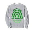 I Wear Green My Friend Rainbow Sweatshirt - Fun Novelty Design Men Women - T-Shirt, Sweatshirt, Hoodie