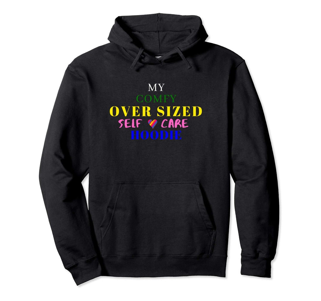 Over Sized Self Care And Teens Hoodie - Custom Art Print for Adults - T-Shirt, Sweatshirt, Hoodie