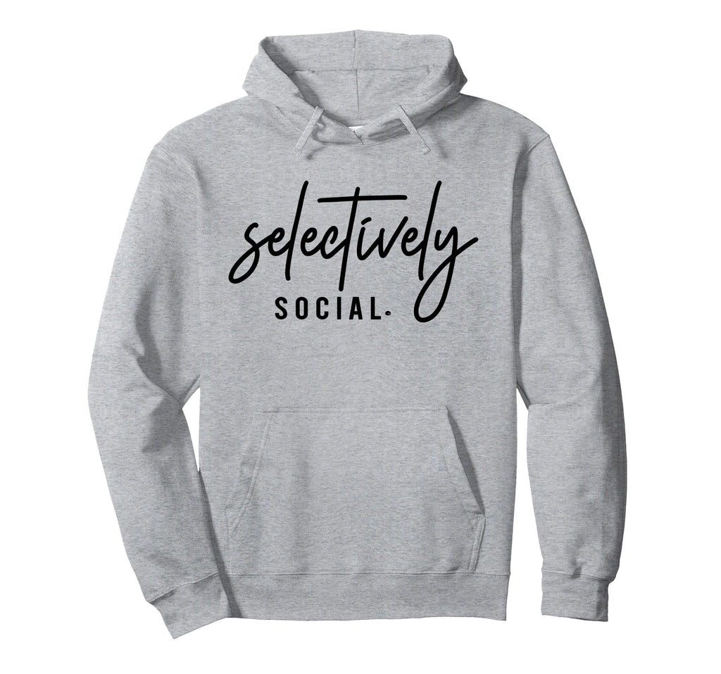 Selectively Social Funny Introvert Hoodie - Custom Art Print Unisex - T-Shirt, Sweatshirt, Hoodie