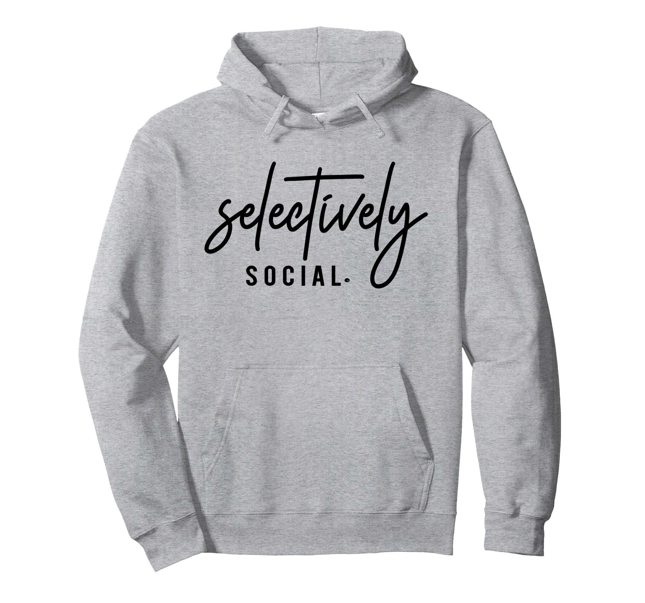 Selectively Social Funny Introvert Hoodie - Custom Art Print Unisex - T-Shirt, Sweatshirt, Hoodie