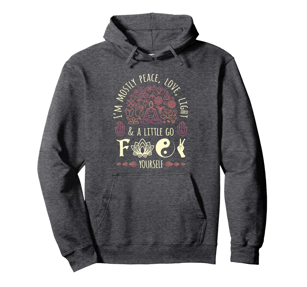 Im Mostly Peace Love And Light Yoga Hoodie - Streetwear Style Unisex - T-Shirt, Sweatshirt, Hoodie