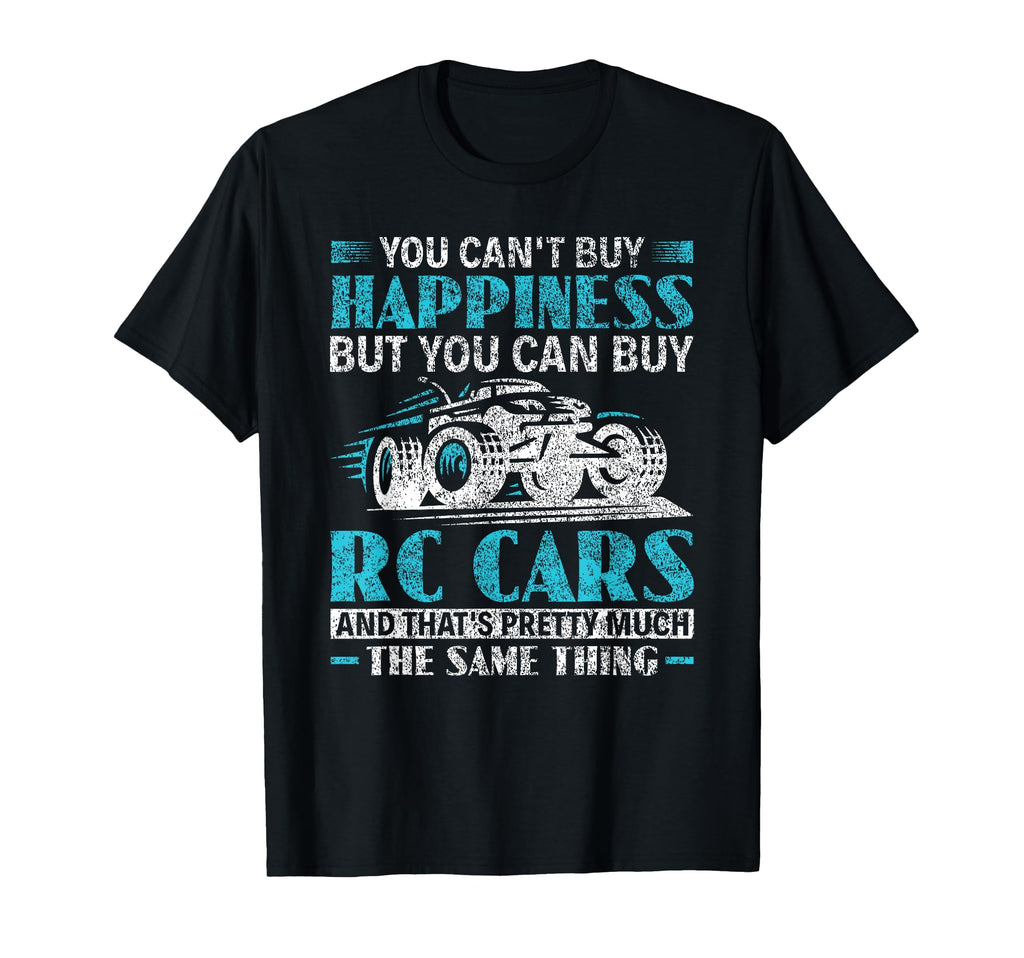 Funny You Can Buy Rc Cars Rc Racing T-Shirt - Fun Novelty Design Men Women - T-Shirt, Sweatshirt, Hoodie