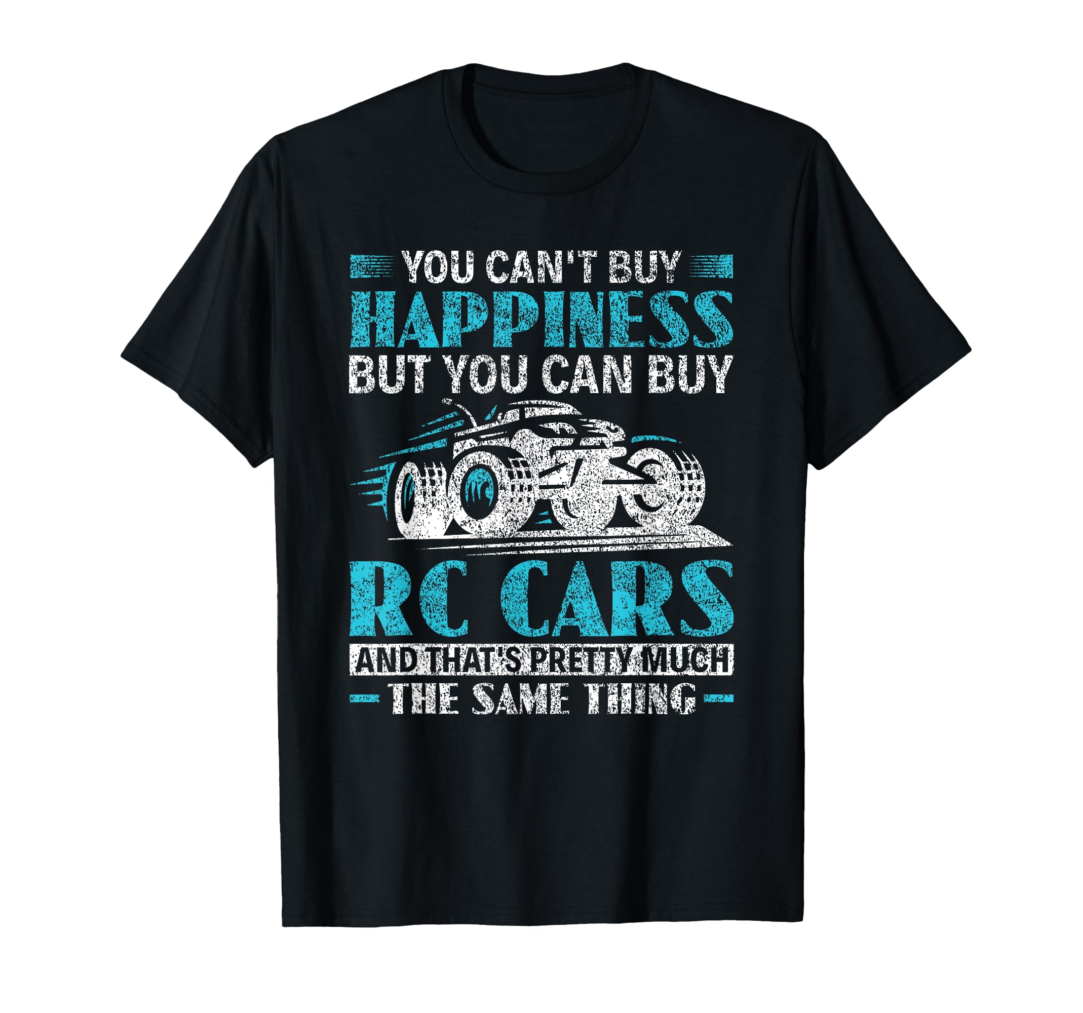 Funny You Can Buy Rc Cars Rc Racing T-Shirt - Fun Novelty Design Men Women - T-Shirt, Sweatshirt, Hoodie