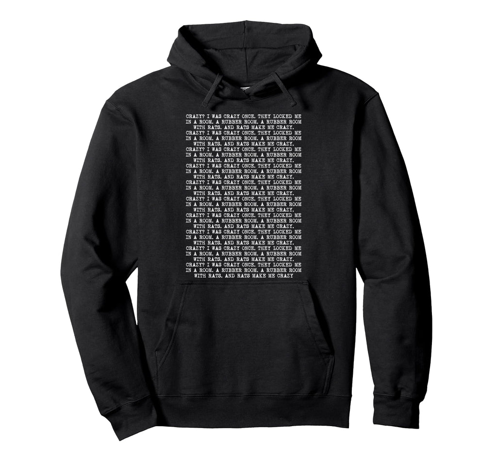 Make Me Crazy Crazy I Was Crazy Once Hoodie - Minimalist Print Men Women - T-Shirt, Sweatshirt, Hoodie
