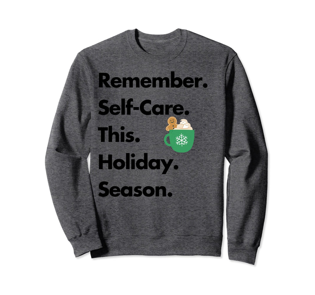 Mental Health Self Care Sayings Sweatshirt - Casual Everyday Wear Unisex - T-Shirt, Sweatshirt, Hoodie