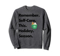 Mental Health Self Care Sayings Sweatshirt - Casual Everyday Wear Unisex - T-Shirt, Sweatshirt, Hoodie