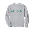 Wellness Take Care Yourself Sweatshirt - Unique Graphic for Adults - T-Shirt, Sweatshirt, Hoodie