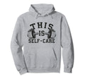 Self Care Gym Workout Fitness Motivational Hoodie - Custom Art Print Unisex - T-Shirt, Sweatshirt, Hoodie
