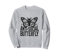 Anti Social Butterfly Funny Anti Social Sweatshirt - Trendy Graphic Unisex - T-Shirt, Sweatshirt, Hoodie