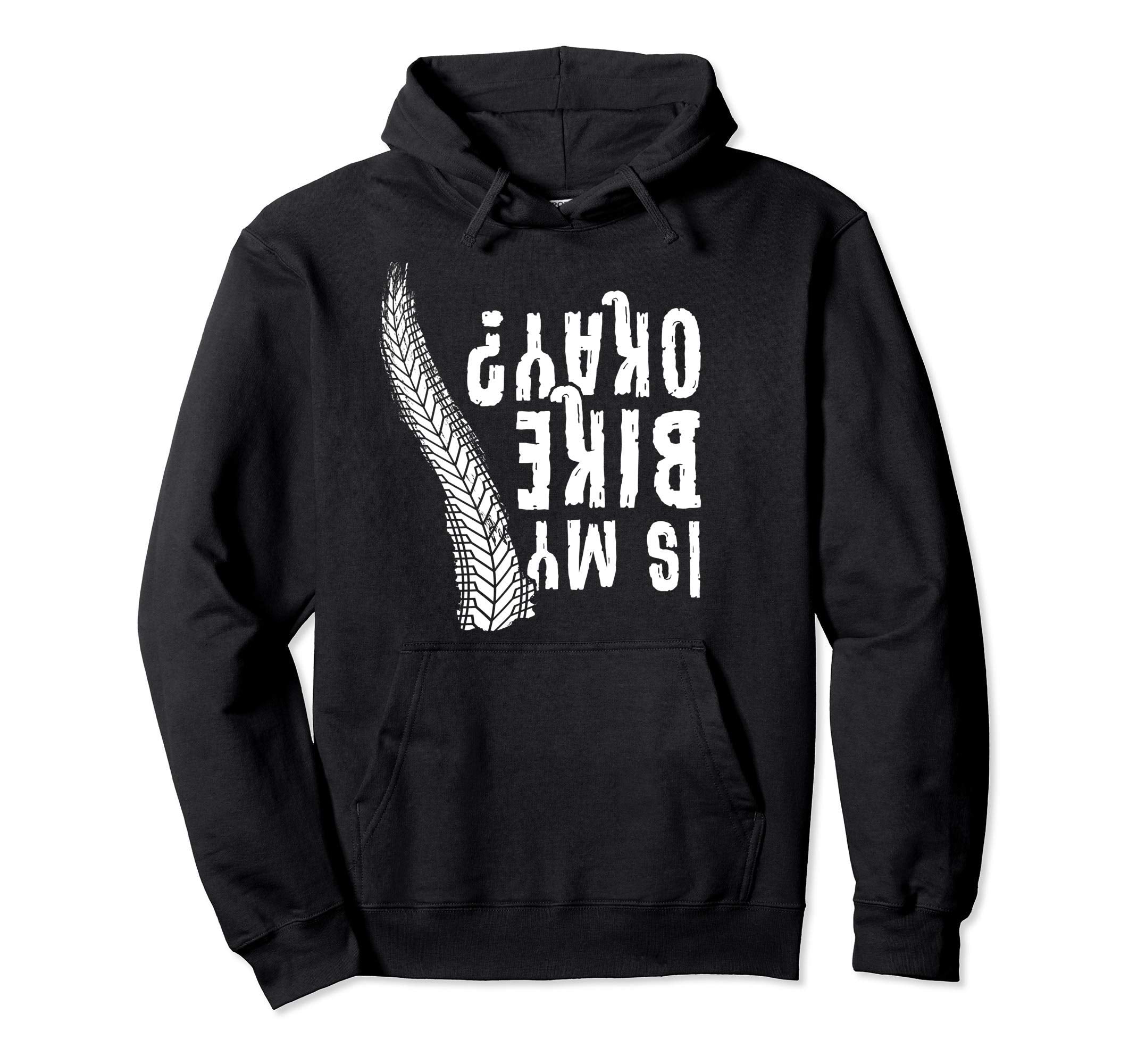 Motorcycle Is My Bike Ok Hoodie - Graphic Print for Adults - T-Shirt, Sweatshirt, Hoodie