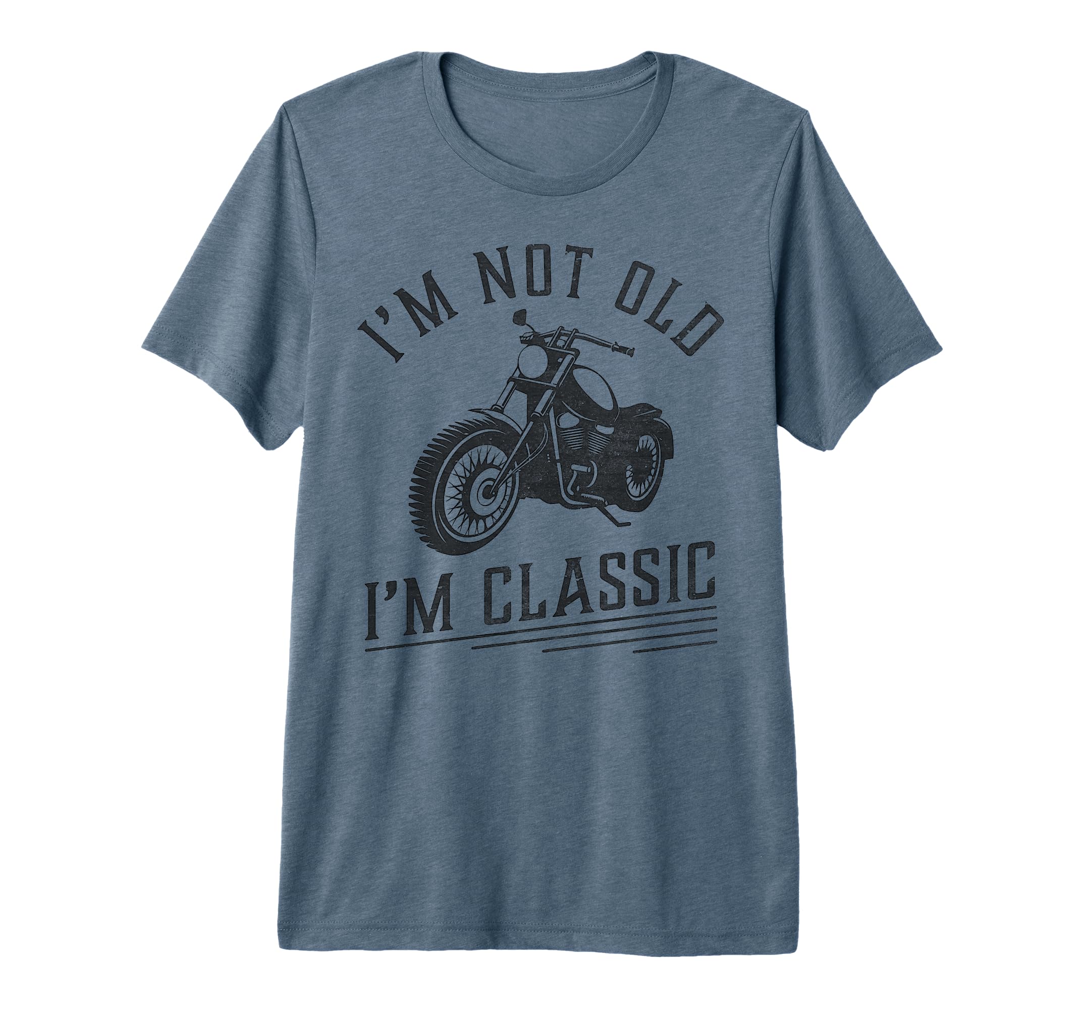 Im Not Old Im Funny Motorcycle T-Shirt - Fun Novelty Design Men Women - T-Shirt, Sweatshirt, Hoodie
