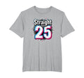 Straight Outta 25 Birthday Gift T-Shirt - Casual Everyday Wear for Adults - T-Shirt, Sweatshirt, Hoodie