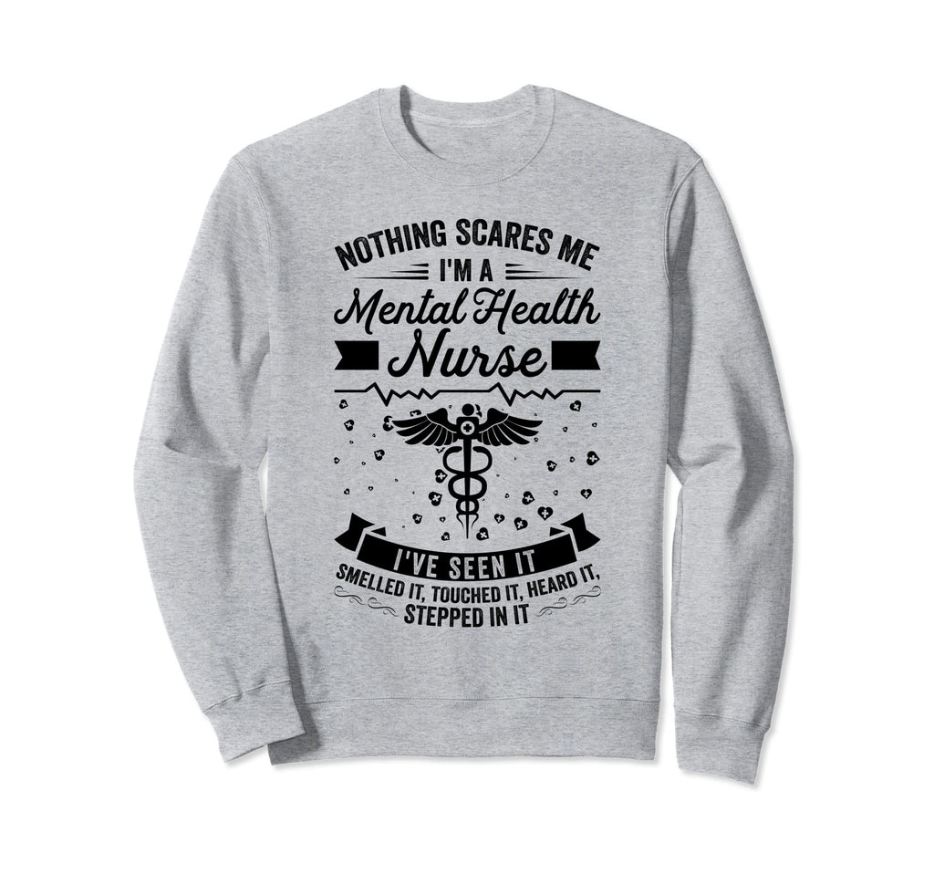 Nothing Scares Me Ive Seen It Sweatshirt - Streetwear Style for Adults - T-Shirt, Sweatshirt, Hoodie