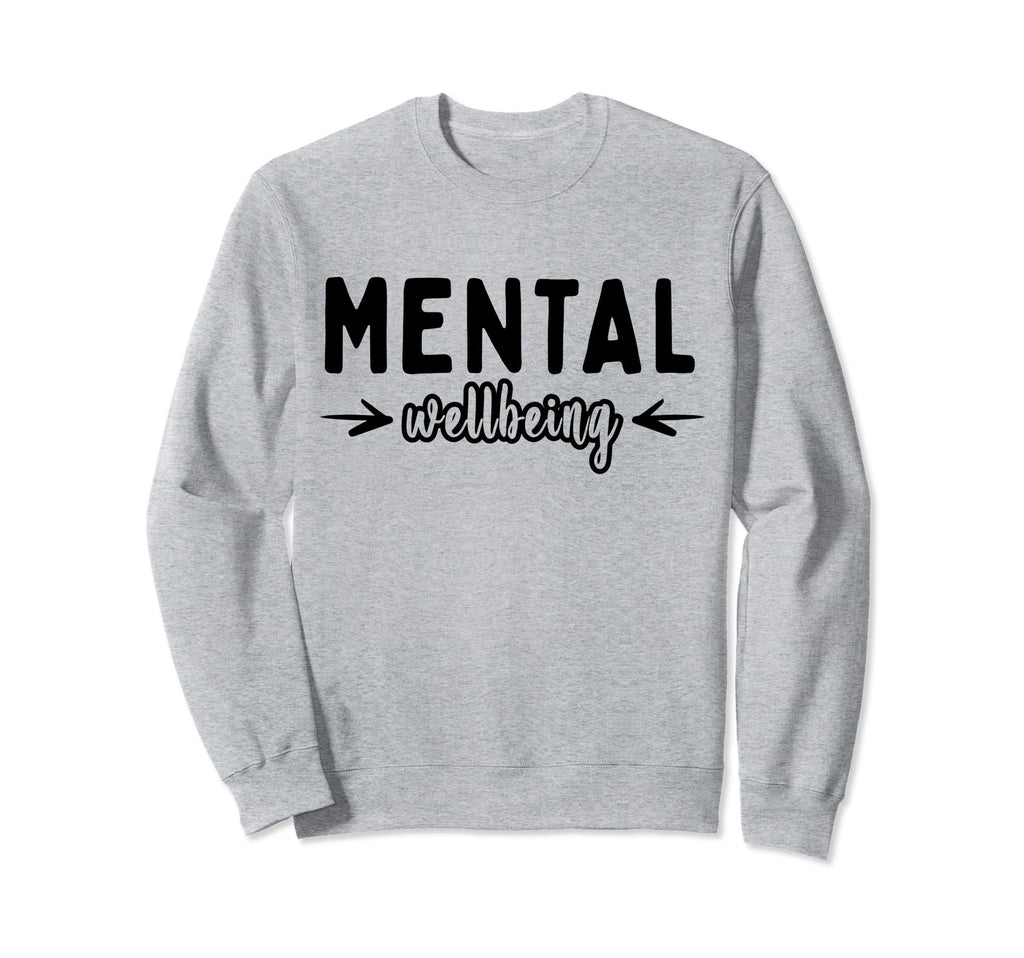Mental Wellbeing Depression Sweatshirt - Fun Novelty Design Men Women - T-Shirt, Sweatshirt, Hoodie