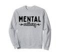 Mental Wellbeing Depression Sweatshirt - Fun Novelty Design Men Women - T-Shirt, Sweatshirt, Hoodie
