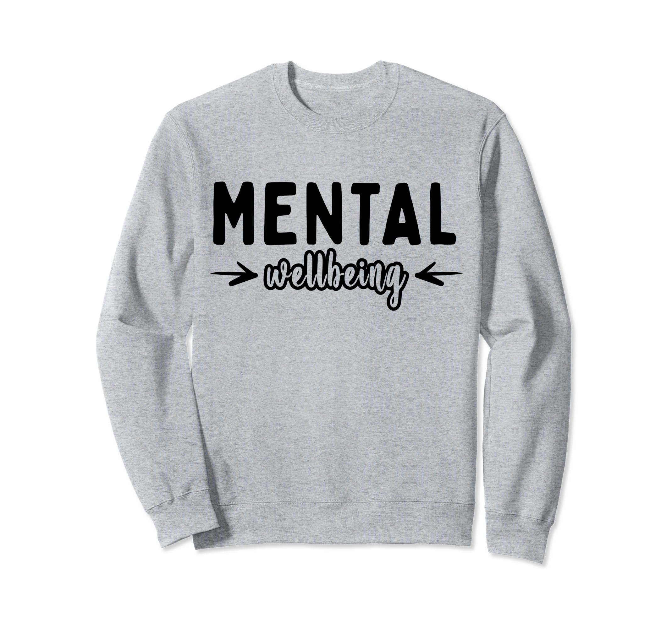 Mental Wellbeing Depression Sweatshirt - Fun Novelty Design Men Women - T-Shirt, Sweatshirt, Hoodie