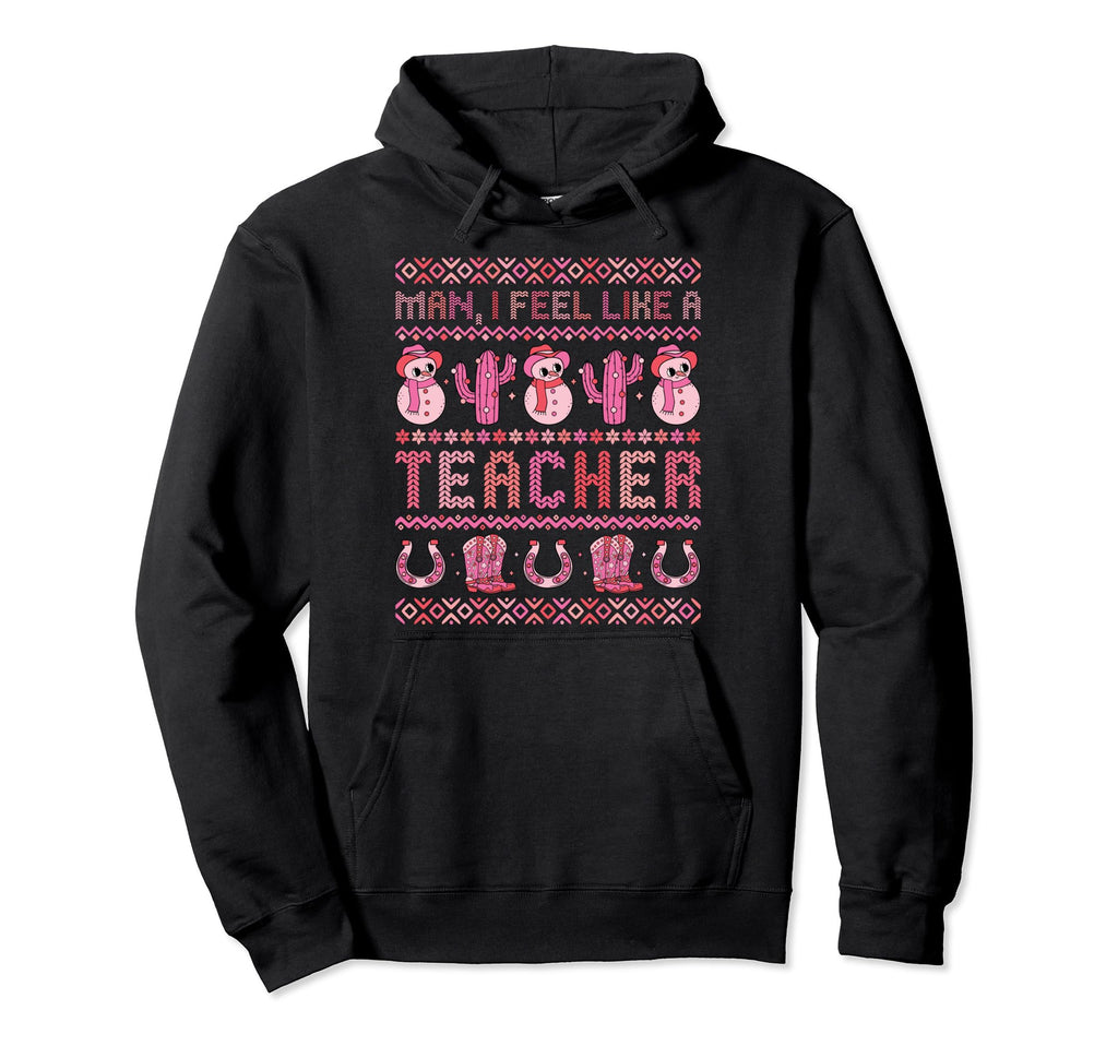 I Feel Like Teacher Western Hoodie - Custom Art Print Men Women - T-Shirt, Sweatshirt, Hoodie