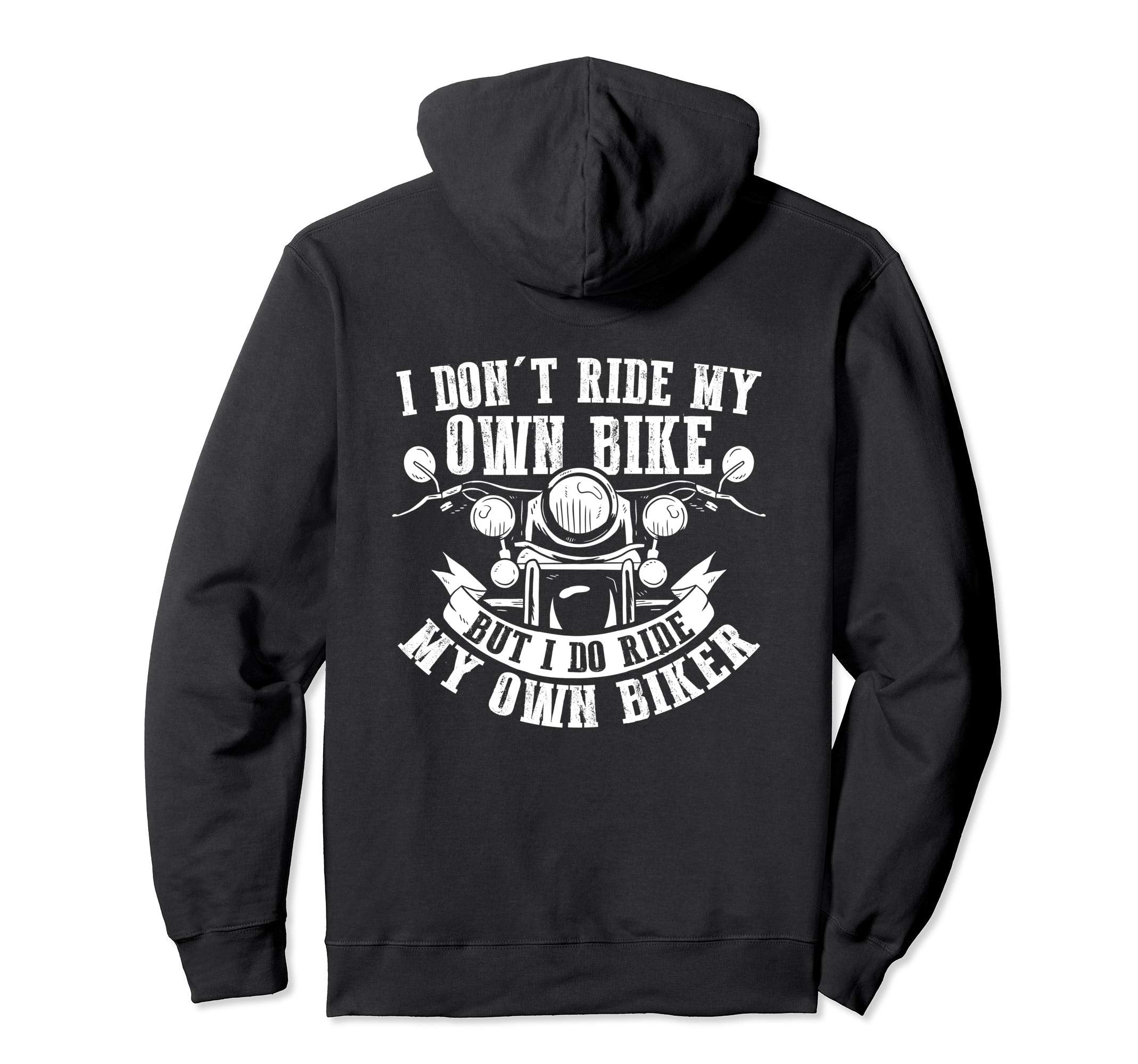 I Dont Ride My Own Bike But I Do Ride My Hoodie - Streetwear Style Unisex - T-Shirt, Sweatshirt, Hoodie