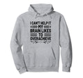 Overthinking Overthinker Funny Sarcasm Hoodie - Streetwear Style Unisex - T-Shirt, Sweatshirt, Hoodie