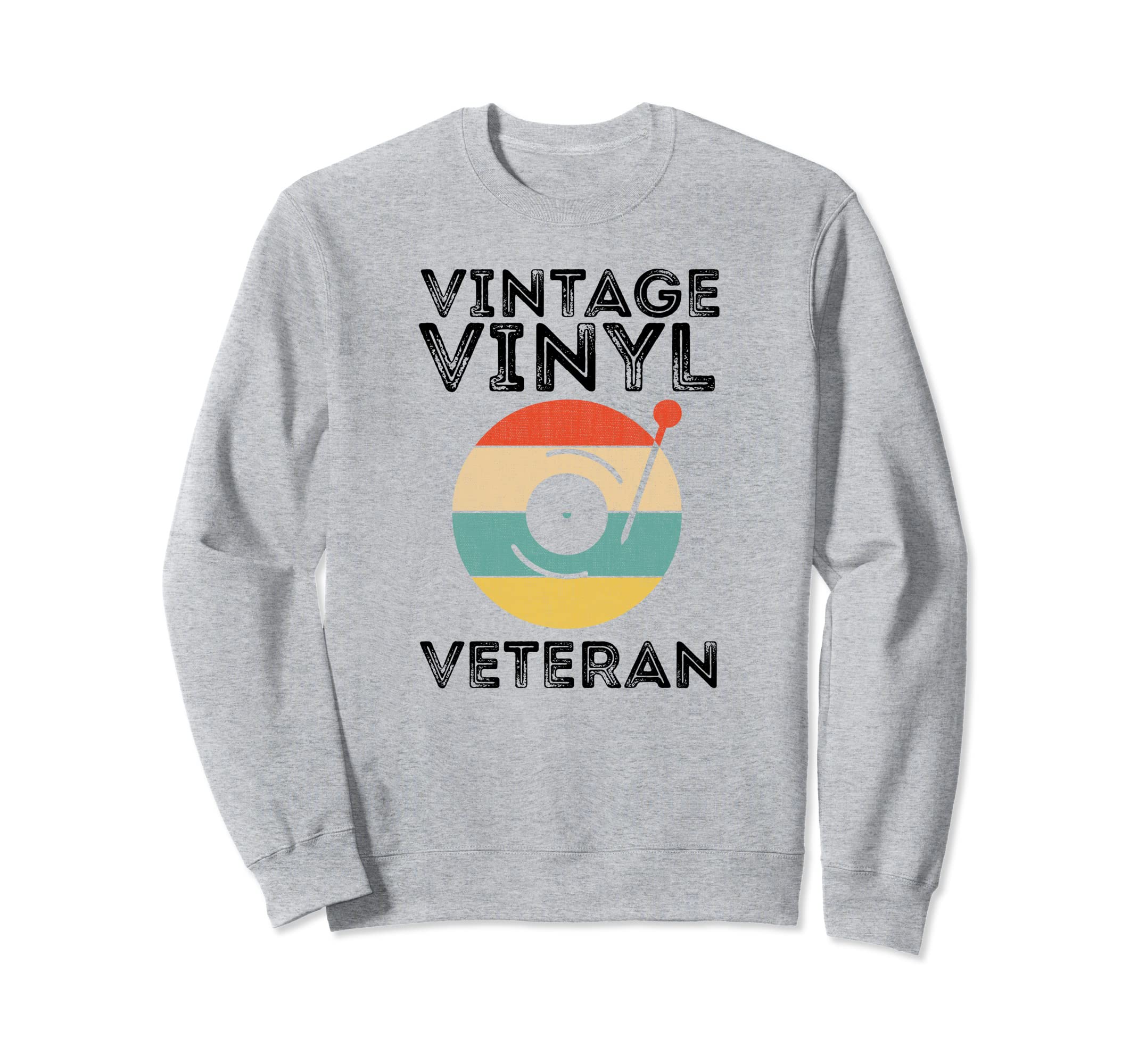 Vinyl Veteran Vinyl Lp Record Sweatshirt - Fun Novelty Design for Adults - T-Shirt, Sweatshirt, Hoodie