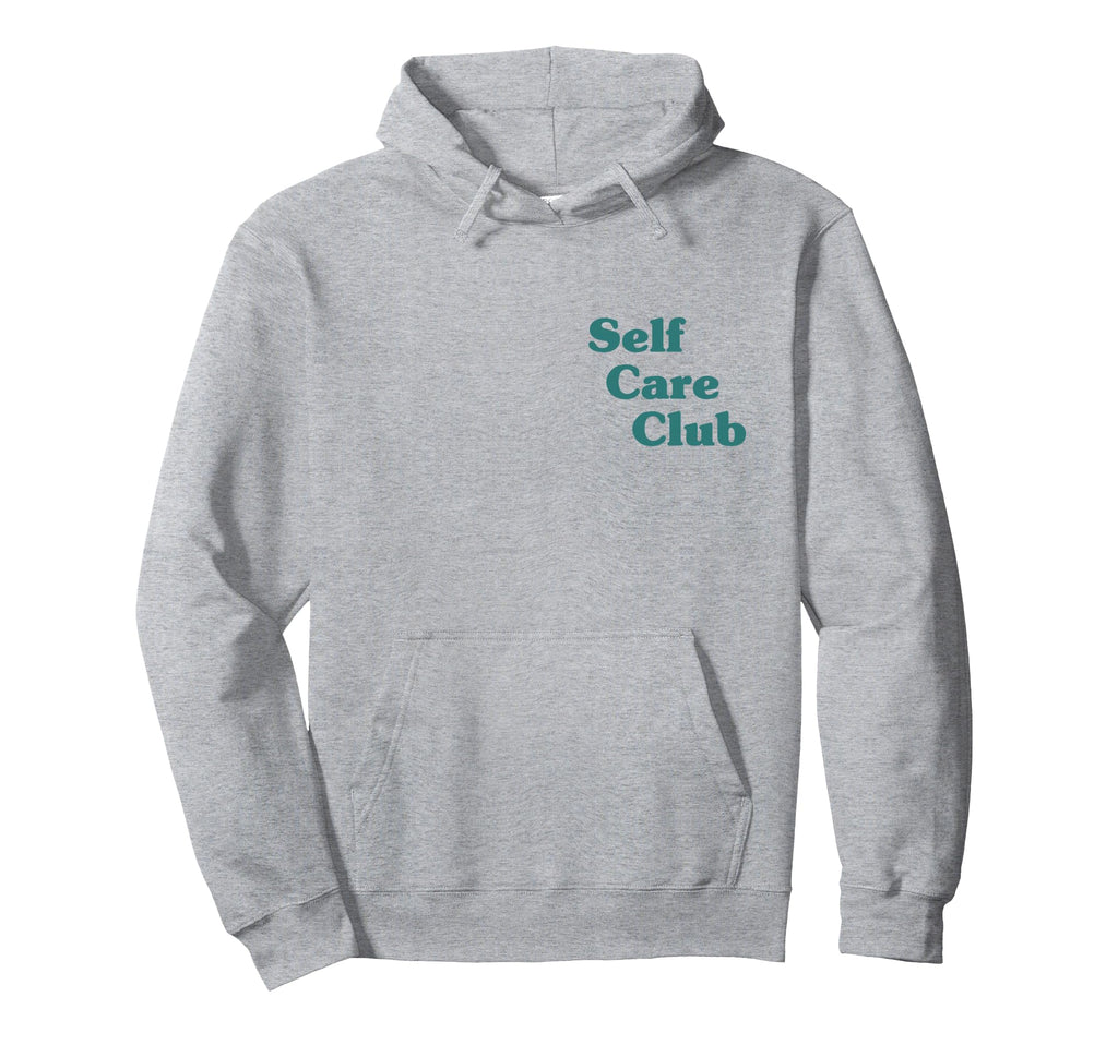 Self Care Club Hoodie - Graphic Print Men Women - T-Shirt, Sweatshirt, Hoodie