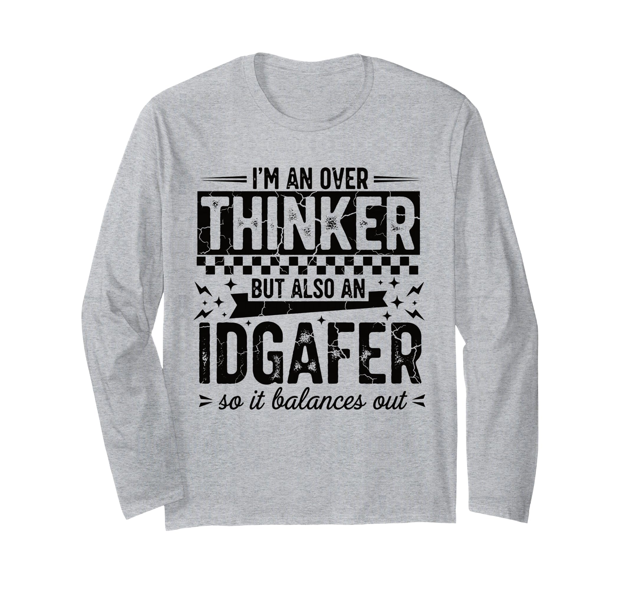 Over Thinker Idgaf Funny Sarcastic T-Shirt - Trendy Graphic for Adults - T-Shirt, Sweatshirt, Hoodie