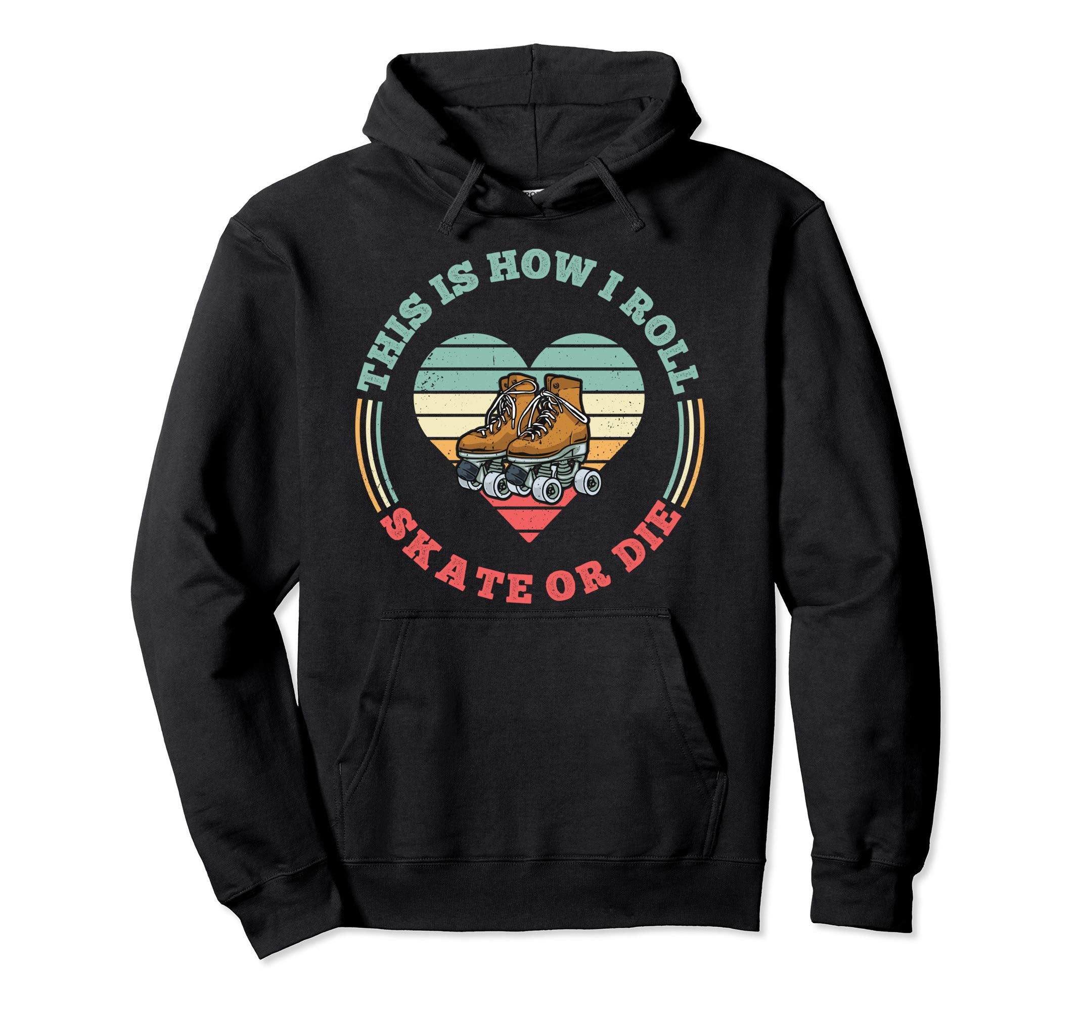 Roller Skating This Is How I Roll Hoodie - Novelty Apparel for Adults - T-Shirt, Sweatshirt, Hoodie