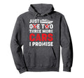 Just One Two Three More Cars I Promise Hoodie - Novelty Apparel Men Women - T-Shirt, Sweatshirt, Hoodie