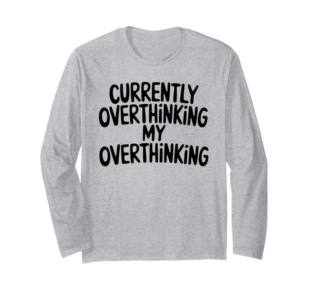 Funny Overthinker Overthinking My T-Shirt - Unique Graphic for Adults - T-Shirt, Sweatshirt, Hoodie